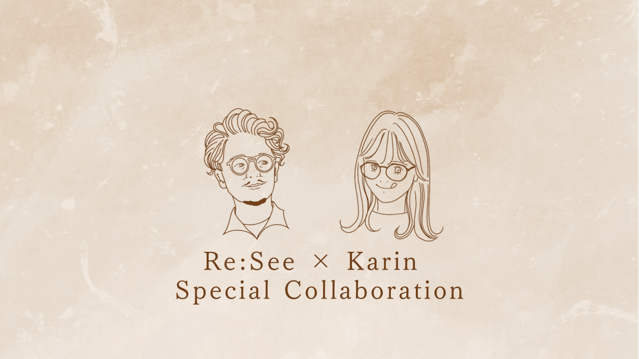 Takubo Karin×Re:See 【Special collaboration】