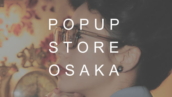 大阪POPUP開催